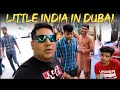 Dubai me India Basta hai, Little India in Dubai,