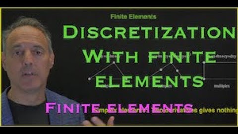 Discretization and Boundaries with Finite Elements