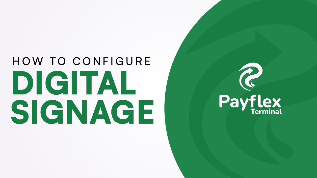 How to Customize & Configure Digital Signage with Payflex POS