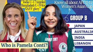 Ketahui semua tentang Piala Asia U-17 Wanita AFC & pelatih baru kami Pamela Conti | Kami Lolos setelah 21 tahun