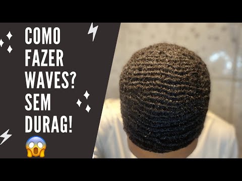 COMO FAZER WAVES? (SEM DURAG)