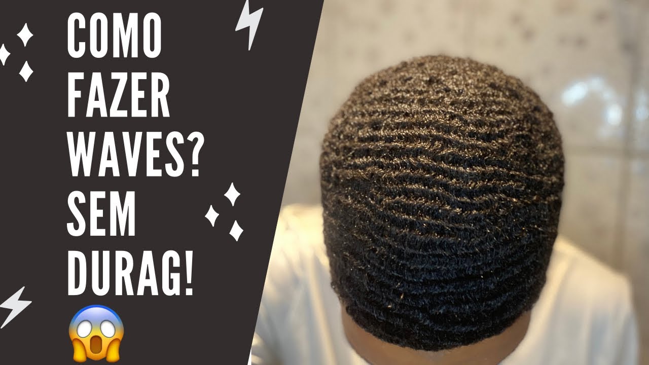 COMO FAZER WAVES? (SEM DURAG) 