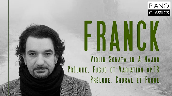 Franck: Violin Sonata for Piano and Preludes