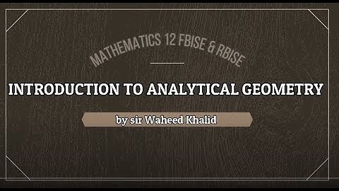 chapter 4 Introduction to analytical geometry exc. 4.1 Lecture 1 by sir Waheed Khalid in Urdu