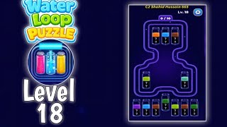 Water loop puzzle level 18 solution | all parts gameplay walkthrough solution