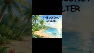 The Coconut Shelter is a heartwarming beach adventure about friendship, creativity, and learning to