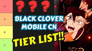 BLACK CLOVER MOBILE TIER LIST!! EVERY CHARACTER EXPLAINED IN BLACK CLOVER MOBILE CN!!