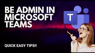 How to Become an Admin in Microsoft Teams: A Step-by-Step Guide
