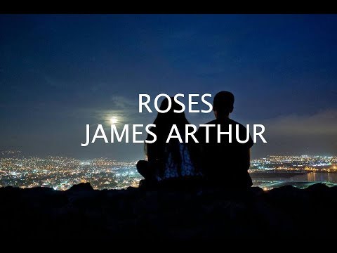 Roses - James Arthur // Lyrics HD