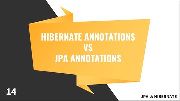 14 - Différence entre les annotations Hibernate & JPA