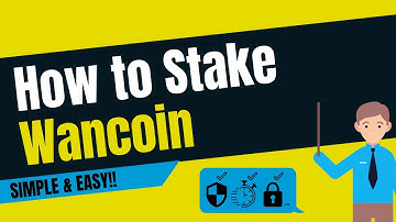 How to Stake Wancoin (WAN)
