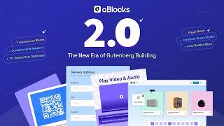 The New Era of Gutenberg Building — Meet aBlocks 2 0! Smarter, Faster, Limitless