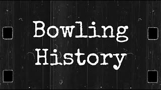 A Brief History Of Bowling