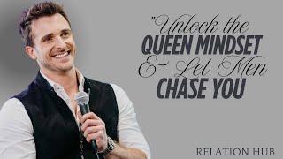 "Unlock the Queen Mindset & Let Men Chase You | Matthew Hussey | Relation Hub"