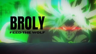 BROLY (feed the wolf)