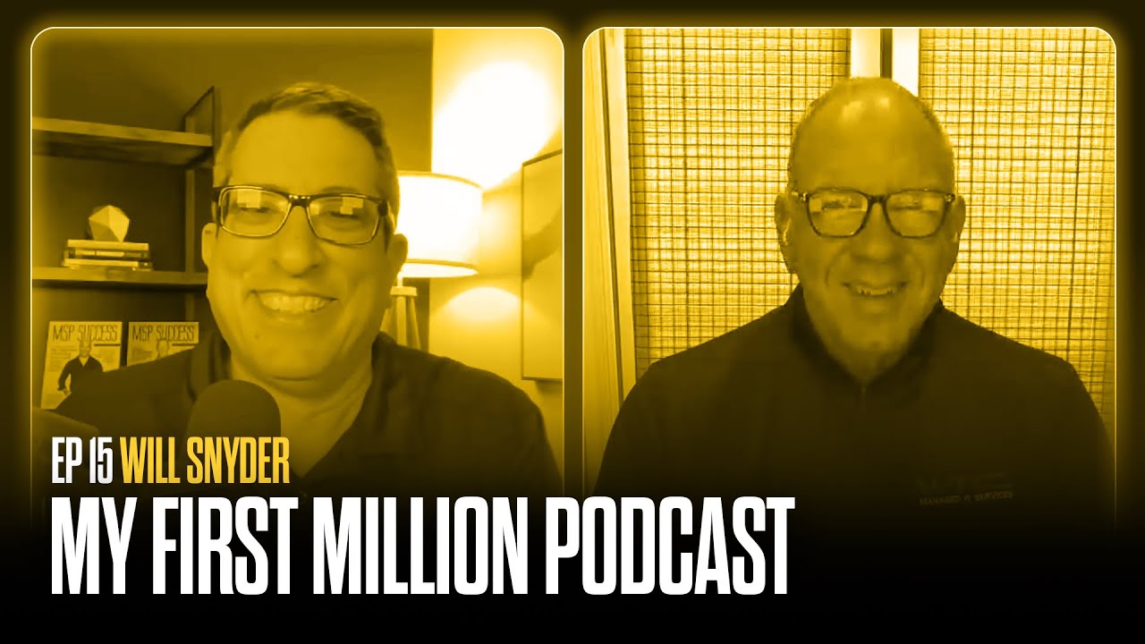 My First Million Ep 15: The Mindset To Break $1M And Build A Scalable MSP With Will Snyder