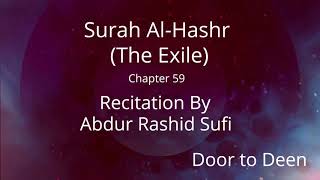 Surah Al-Hashr (The Exile) Abdur Rashid Sufi  Quran Recitation