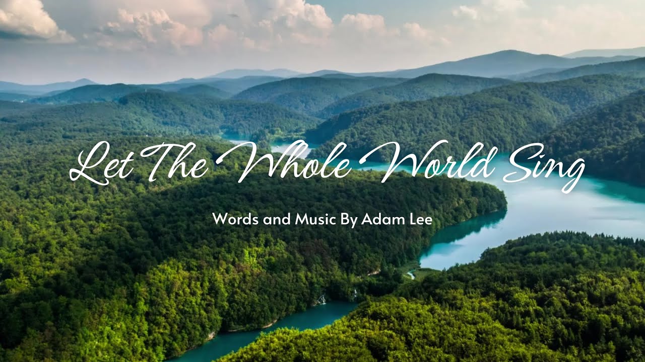 Let The Whole World Sing