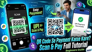 QR Code Se Payment Kaise Kare? 📱 UPI Scan &amp; Pay Full Tutorial for Beginners Hindi