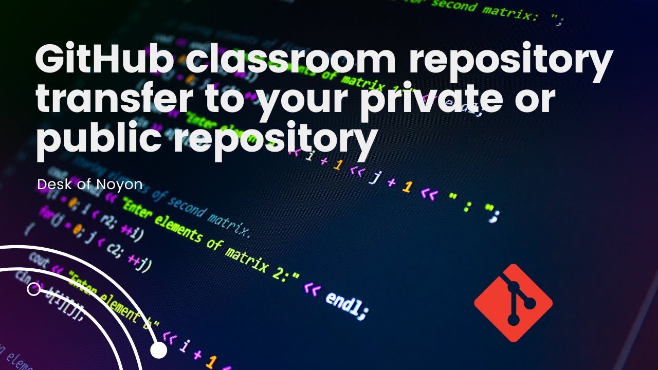 GitHub classroom repository transfer to your private or public ...
