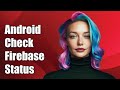 Android check firebase connection