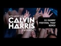 Calvin Harris - Overdrive (with Ummet Ozcan) DJ DUMMY FESTIVAL TRAP REMIX