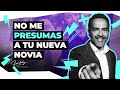 NO ME PRESUMAS A TU NUEVA NOVIA  |  FreddyDeAnda