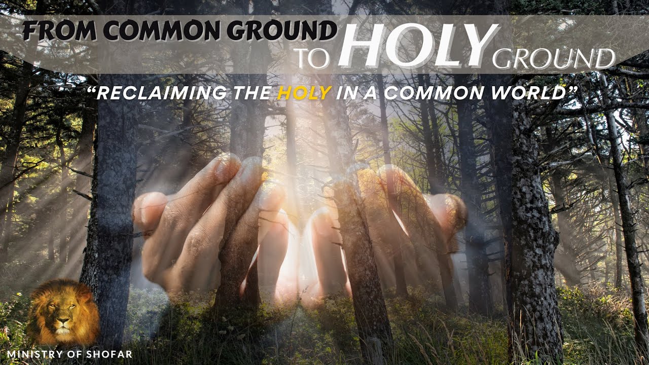 SHOFAR 2026-01-10 - From Common Ground to HOLY Ground - Anita Spivie