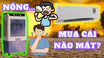 Có nên mua quạt hơi nước hay không? - So sánh Máy lạnh và Quạt điều hòa