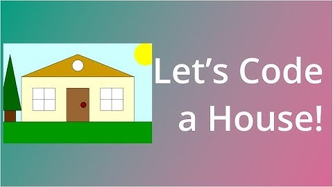 Designing and Coding a House