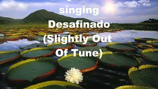 Slightly out of tune ( Desafinado), Frank Sinatra, Bossa Nova Latin Music Song, Jenny Daniels Cover