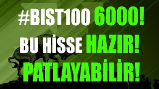 Bu Hi̇sse Di̇renç Kirdi Patlamaya Hazir Bist100 6000 Barajini Geçti̇ Peki̇ Şi̇mdi̇ Ne Olacak?