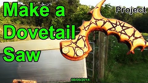 Project #7: A Dovetail Saw (Backsaw) Made w/ a Gent