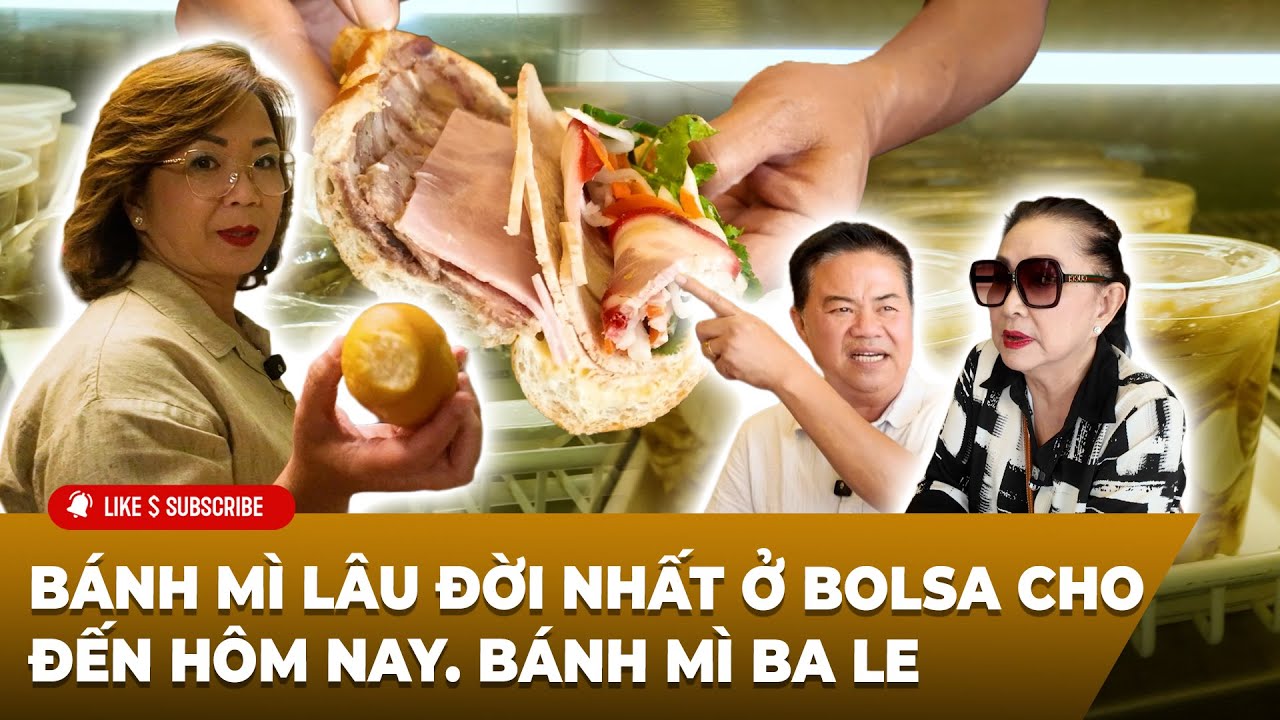 ĂN GÌ? Ở ĐÂU? Bất ngờ với BÁNH MÌ BA LẸ - Tiệm bánh mì lâu đời nhất ở Bolsa