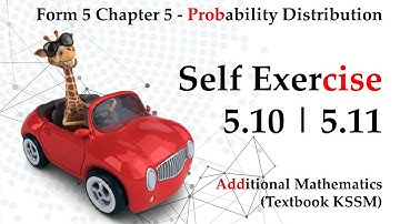 Form 5 Add Maths KSSM Chapter 5 - Probability Distribution | Self Exercise 5.10 | Self Exercise 5.11