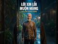 Tại sao lời xin lỗi muộn màng lại là nỗi đau dai dẳng nhất? 🌧️💔🕯️
