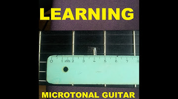 Learning Microtonal Guitar (2) with Added Frets / Fretlets