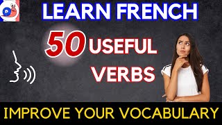 Learn useful French verbs with sentences and pictures [listen and practice]