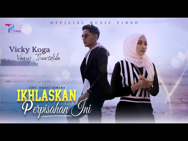 Vicky Koga ft Vany Thursdila - IKHLASKAN PERPISAHAN INI (Official Music Video) class=