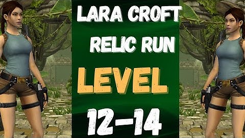 Lara Croft: Relic Run --- level 12-14 @thenetgamerz