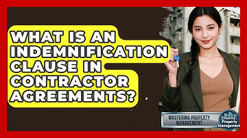 What Is An Indemnification Clause In Contractor Agreements? - Mastering Property Management
