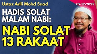 Ust Adli: Hadis Solat Malam Nabi 2: Nabi Solat 13 Rakaat, Boleh solat selepas witir