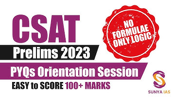 CSAT PYQs (Topic-Wise) Orientation | Score 100+ Marks in CSAT | UPSC CSE Prelims 2023 | Sunya IAS