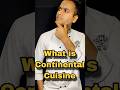 What is Continental Cuisine🍝 #shorts #shortsfeed #ytshorts