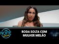 Roda Solta: Mulher Melão, Dilera, Confuso Sobrinho e Galã do Amor |The Noite (16/11/23)