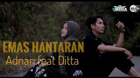 Adnan & Ditta - Emas Hantaran (Official Music Video)| Lagu Pop Melayu Terbaru