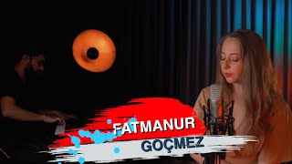 Fatmanur Göçmez / Eziz Dostum Akustik Cover