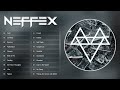 Top songs of neffex  best of neffex all time  neffex 2023