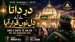 New Qawwali 2026 Dar-E-Data Te Aaye Dil Nu Qaraar Aya Mohsin Gill Gill Studio
