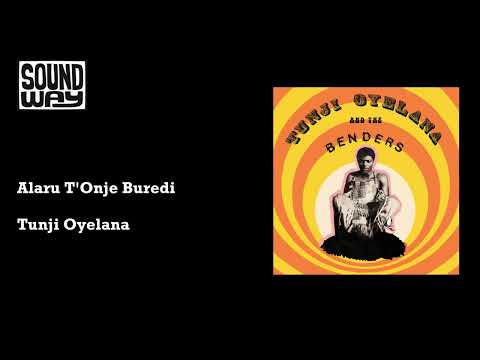 Tunji Oyelana - Alaru T'Onje Buredi (Official Audio)